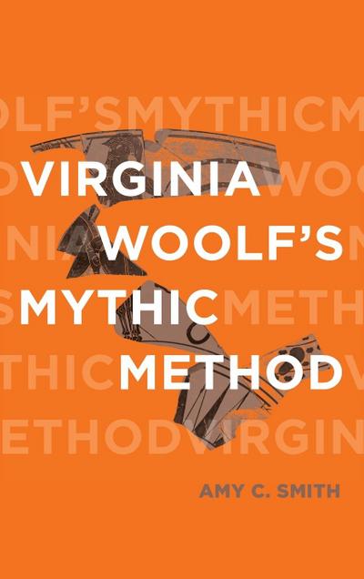Virginia Woolf’s Mythic Method