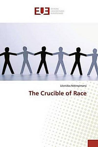 The Crucible of Race - Léonidas Ndereyimana