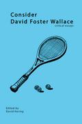 Consider David Foster Wallace