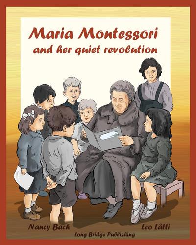Maria Montessori and Her Quiet Revolution