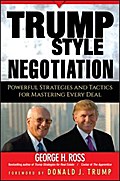 Trump-Style Negotiation - George H. Ross