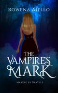 The Vampire’s Mark (Marked by Death, #1)