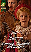 Betrayed, Betrothed and Bedded