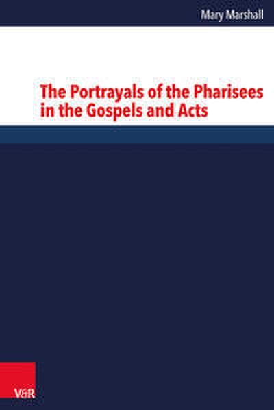 The Portrayals of the Pharisees in the Gospels and Acts