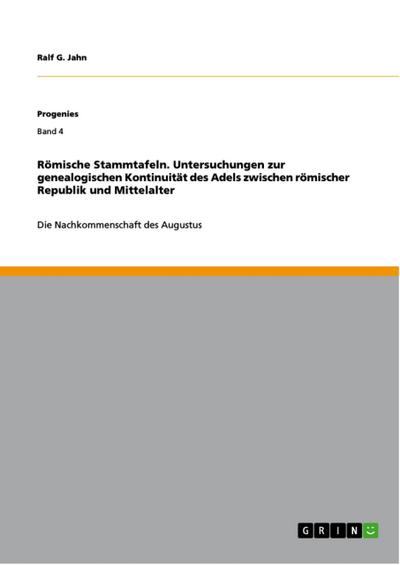 Römische Stammtafeln. Untersuchungen zur genealogischen Kontinuität des Adels zwischen römischer Republik und Mittelalter
