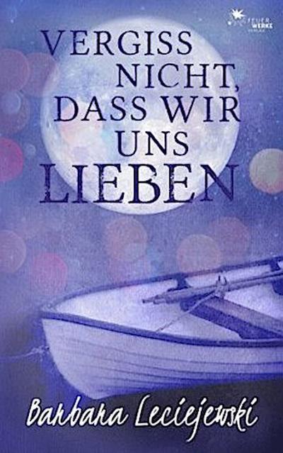 Vergiss nicht,  dass wir uns lieben