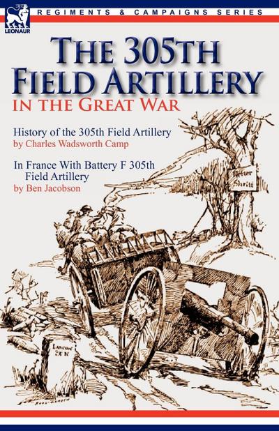The 305th Field Artillery in the Great War