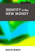 Identity is the New Money