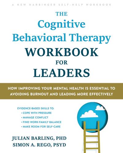 The Cognitive Behavioral Therapy Workbook for Leaders