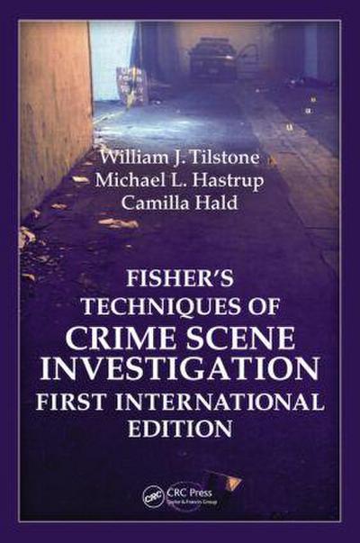 Fisher’s Techniques of Crime Scene Investigation First International Edition
