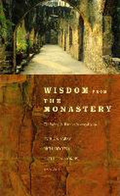 Wisdom from the Monastery: The Rule of St. Benedict for Everyday Life