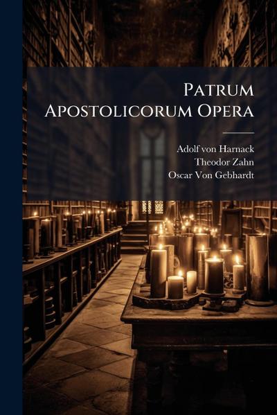 Patrum Apostolicorum Opera