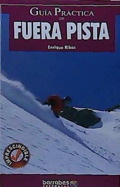 Fuera de pista : historia, modalidades, técnicas y consejos