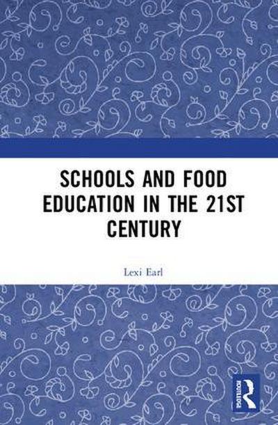Schools and Food Education in the 21st Century