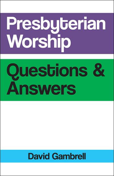 Presbyterian Worship Questions