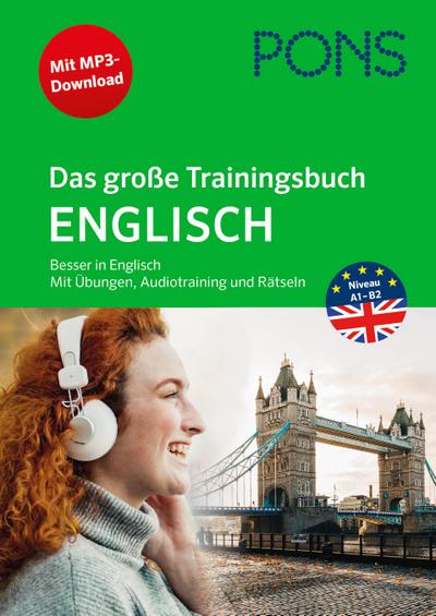 PONS Das große Trainingsbuch Englisch: Besser in Englisch mit Übungen, Audiotraining und Rätseln