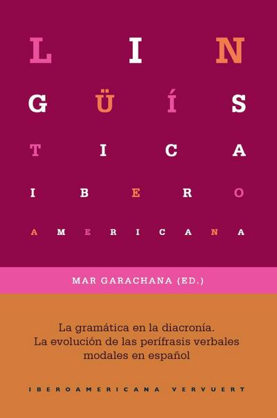 La gramática en la diacronía : la evolución de las perífrasis verbales modales en español