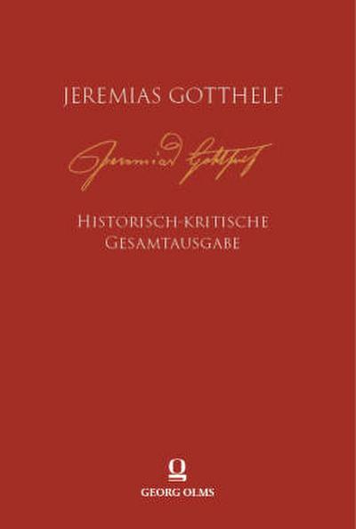 Jeremias Gotthelf: Historisch-kritische Gesamtausgabe
