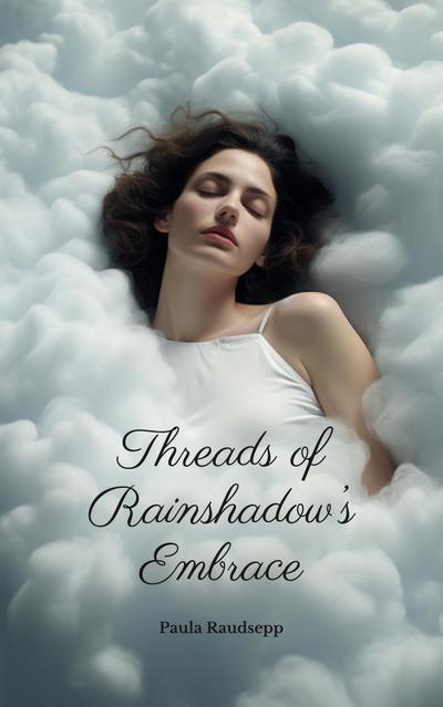 Threads of Rainshadow’s Embrace