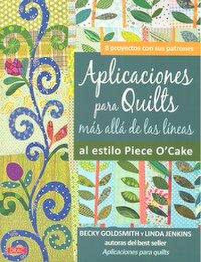 Aplicaciones para quilts más allá de las líneas : al estilo piece o’cake