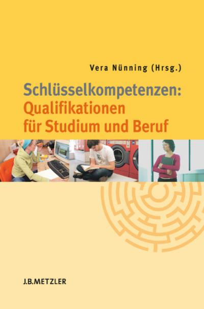 Schlüsselkompetenzen: Qualifikationen für Studium und Beruf; .