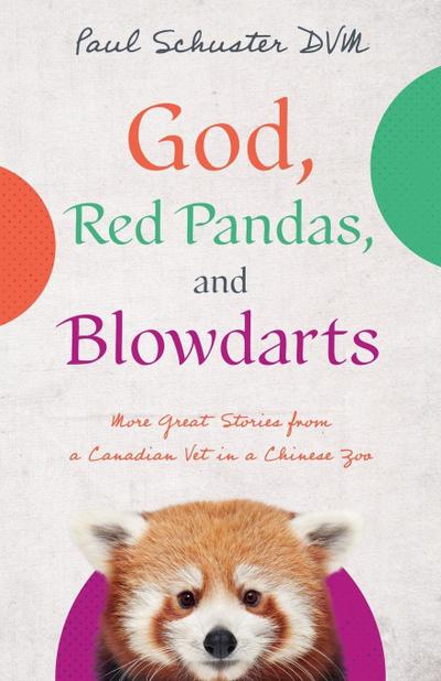 God, Red Pandas, and Blowdarts