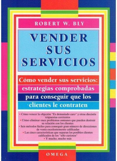 Vender sus servicios : estrategias...para conseguir clientes...