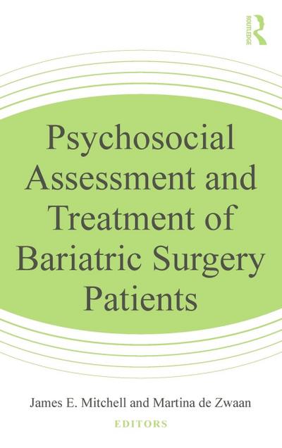 Psychosocial Assessment and Treatment of Bariatric Surgery Patients