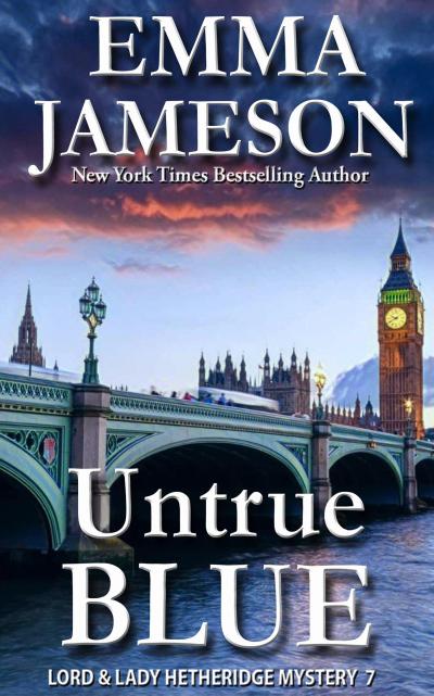 Untrue Blue (Lord & Lady Hetheridge Mystery Series, #7)