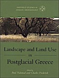 Landscape and Land Use in Postglacial Greece
