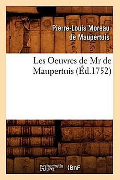 Les Oeuvres de MR de Maupertuis (Éd.1752)