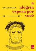 A alegria espera por você