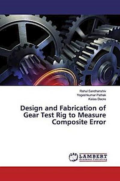 Design and Fabrication of Gear Test Rig to Measure Composite Error