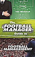 The Football Manager’s Guide to Football Management