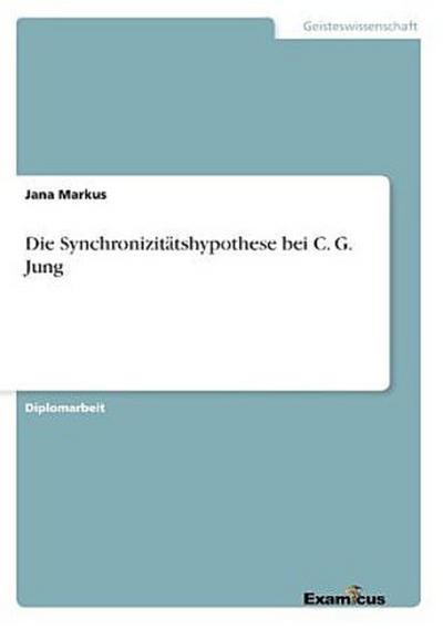 Die Synchronizitätshypothese bei C. G. Jung