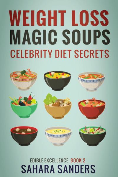 Weight-Loss Magic Soups / Celebrity Diets (Edible Excellence, #2)