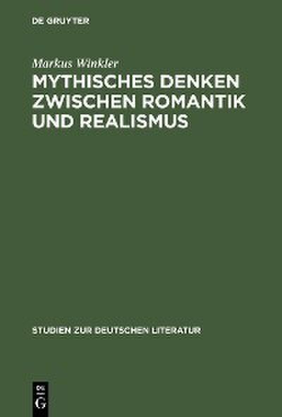 Mythisches Denken zwischen Romantik und Realismus