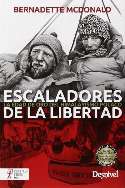 Escaladores de la libertad : la edad de oro del himalayismo polaco