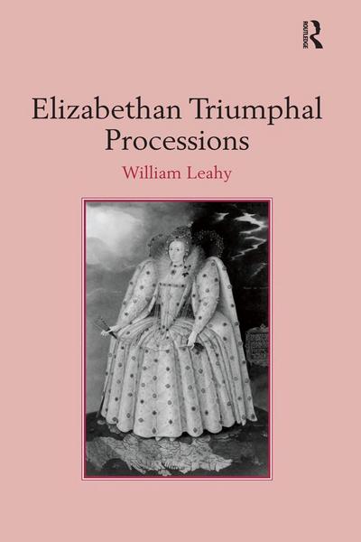 Elizabethan Triumphal Processions