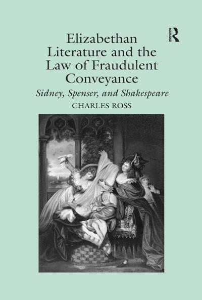 Elizabethan Literature and the Law of Fraudulent Conveyance