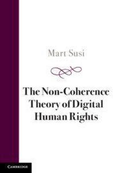 The Non-Coherence Theory of Digital Human Rights