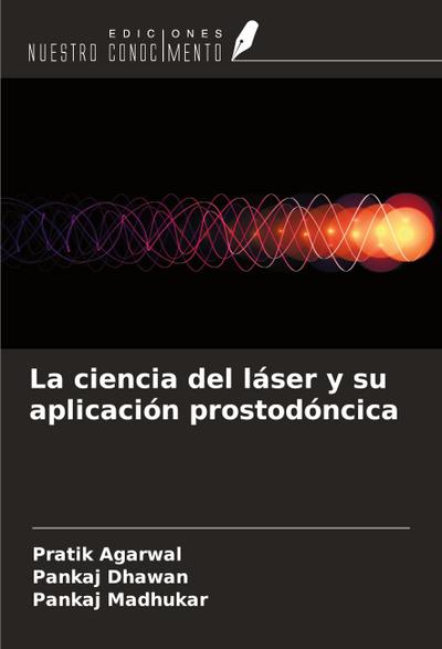 La ciencia del láser y su aplicación prostodóncica