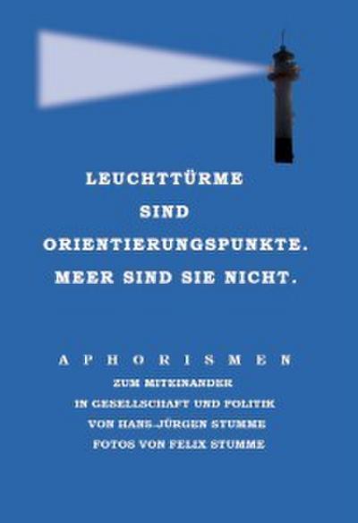 Leuchttürme sind Orientierungspunkte. Meer sind sie nicht.