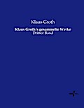Klaus Groth’s gesammelte Werke