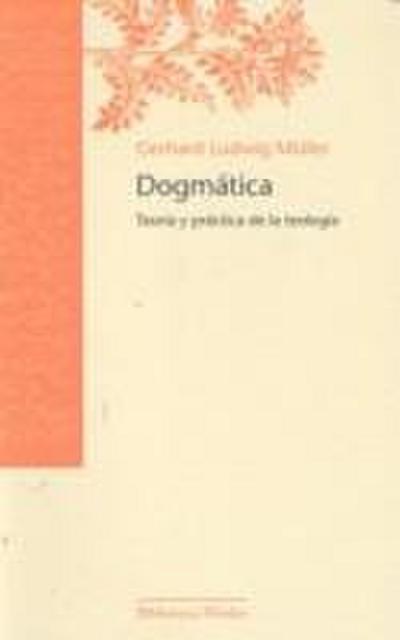 Dogmática : teoría y práctica de la teología