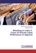 Retailing in India II Cases of Private Label Preferences in Apparel