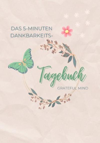 Das 5-Minuten Dankbarkeits-Tagebuch