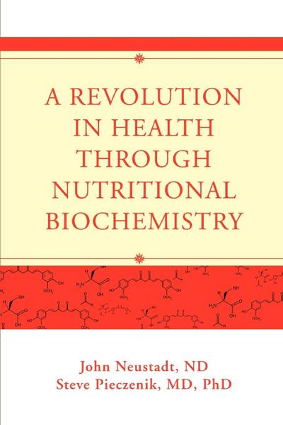 A Revolution in Health through Nutritional Biochemistry