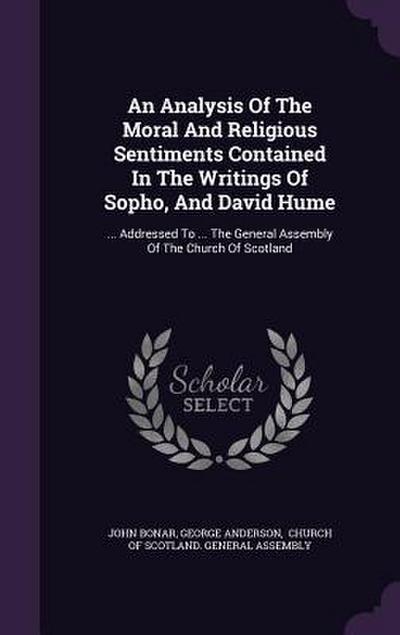 An Analysis Of The Moral And Religious Sentiments Contained In The Writings Of Sopho, And David Hume: ... Addressed To ... The General Assembly Of The