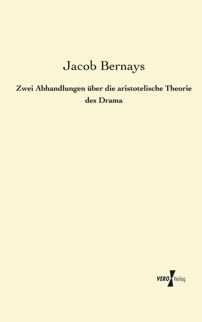 Zwei Abhandlungen über die aristotelische Theorie des Drama
